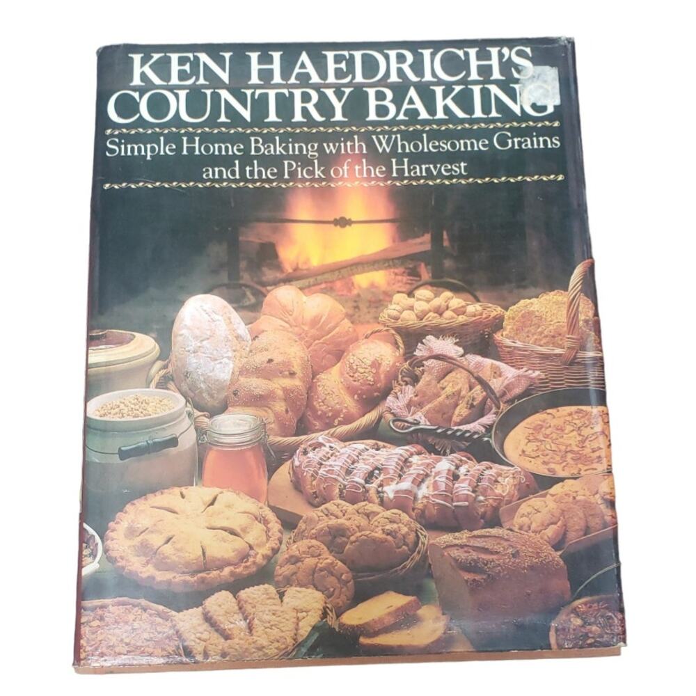 Ken Haedrich's Country Baking: Simple Home Baking Wholesome Grains & Harvest